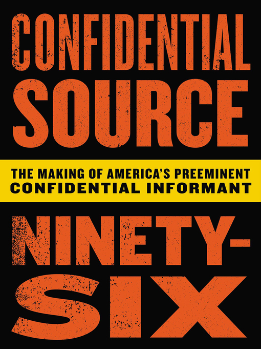 Title details for Confidential Source Ninety-Six by C.S. 96 - Available